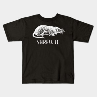 Shrew It Kids T-Shirt